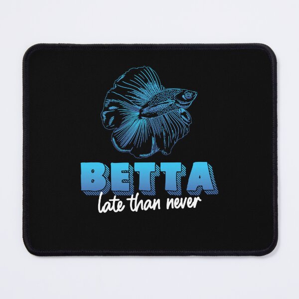 Item preview, Funny Betta Late Than Never For Siamese Fighting Fish Lovers designed and sold by StrongShirts.