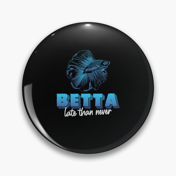 Item preview, Funny Betta Late Than Never For Siamese Fighting Fish Lovers designed and sold by StrongShirts.