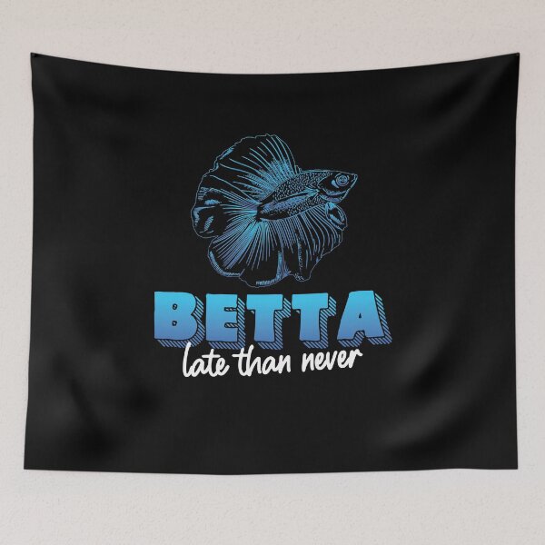 Item preview, Funny Betta Late Than Never For Siamese Fighting Fish Lovers designed and sold by StrongShirts.