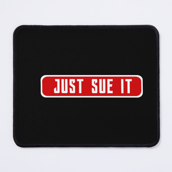 Item preview, Just sue it designed and sold by fattim3.