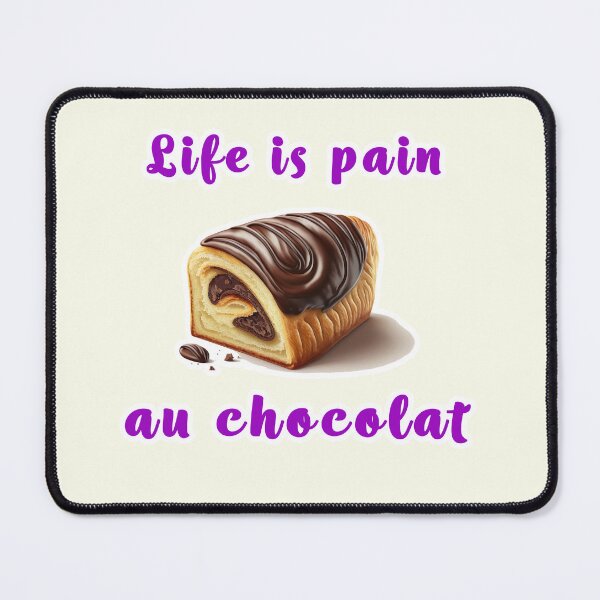 Item preview, Life Is a Pain Au Chocolat Purple designed and sold by unrealartwork.