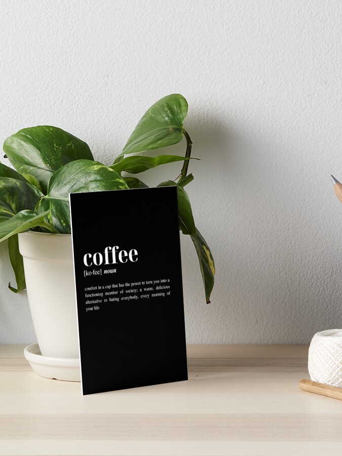 "Coffee Dictionary Definition Unique Coffee Quote for Coffee Shop