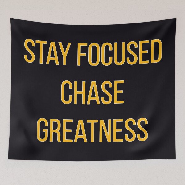 Artikelvorschau, Stay Focused Chase Greatness - Work Hard entworfen und verkauft von mcmtdesigns.