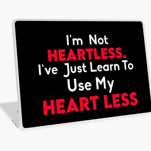 Item preview, I'm Not Heartless, I've Just Learn To Use My Heart Less - Funny Sarcasm  designed and sold by SarcasMaro.