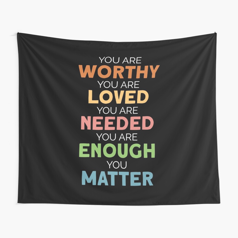 You Matter You are Loved You are Worthy Positive Message Teachers Kids Kids T-Shirt