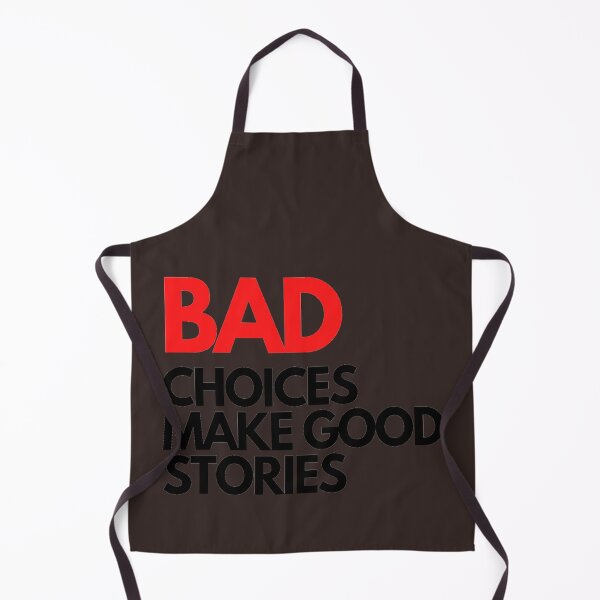 Item preview, bad  choices make good stories designed and sold by SarabethDevore.