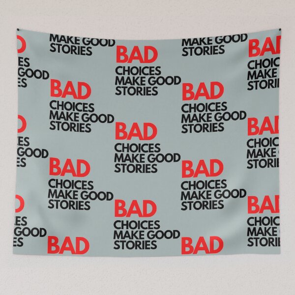 Item preview, bad  choices make good stories designed and sold by SarabethDevore.