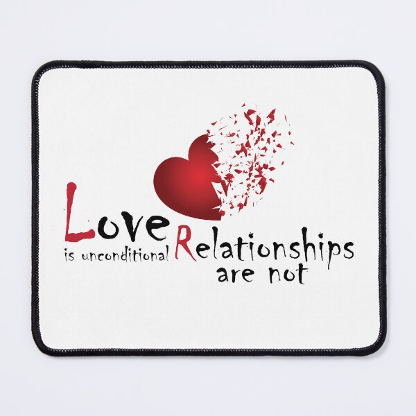 Item preview, Love is unconditional, Relationships are not. designed and sold by Crafty-Hawk.