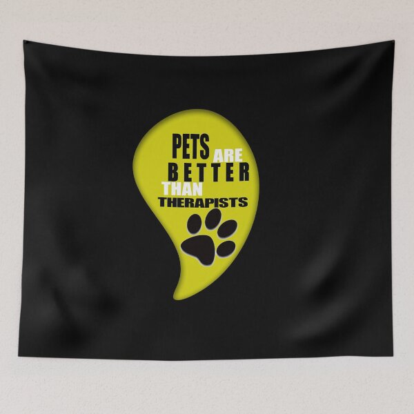 Item preview, Pets are better than therapists funny designed and sold by softgraphics.