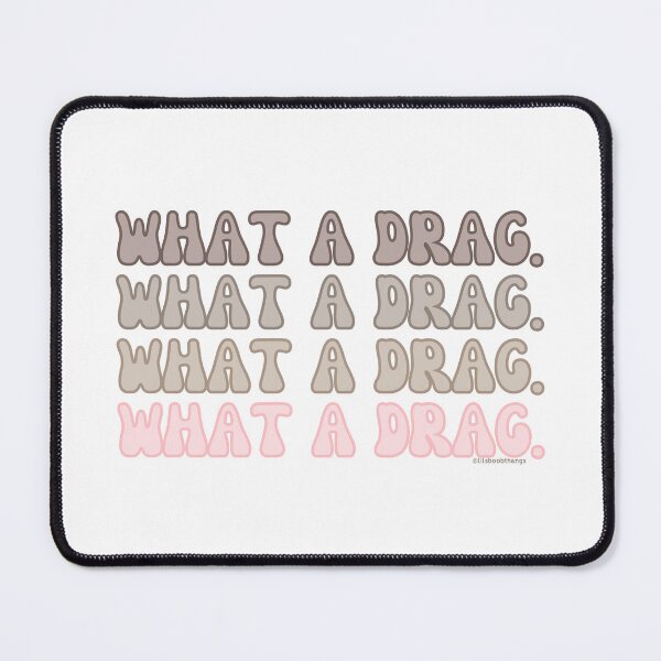 Item preview, what a drag v3 | @lilsboobthangs designed and sold by lilsboobthangs.