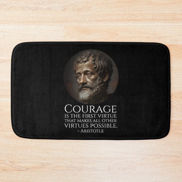 Item preview, Courage is the first virtue that makes all other virtues possible. - Aristotle designed and sold by Styrman.