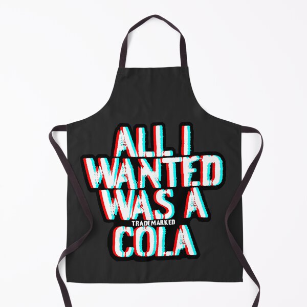 Item preview, ALL I WANTED WAS A *TRADEMARKED COLA NAME HERE* (*ORIGINAL DESIGN*) designed and sold by crowbarr.