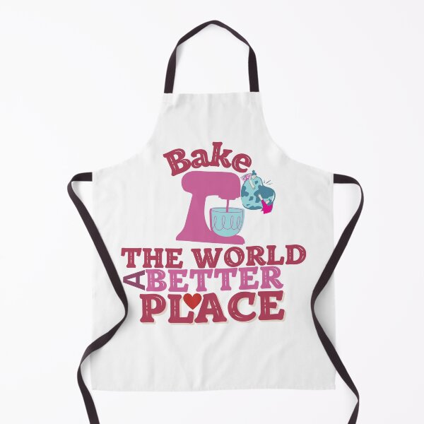 Item preview, you bake the world a better place designed and sold by Saestore.