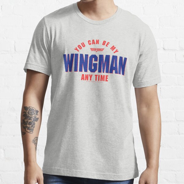 Top Gun You Can Be My Wingman Any Time Logo T Shirt For Sale By
