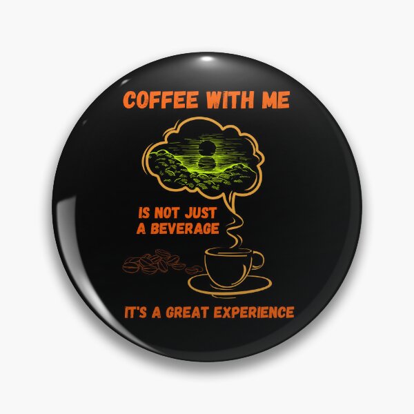 Item preview, Coffee with me is not just a beverage it's a great experience.   designed and sold by ConradoBullhead.