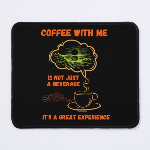 Item preview, Coffee with me is not just a beverage it's a great experience.   designed and sold by ConradoBullhead.