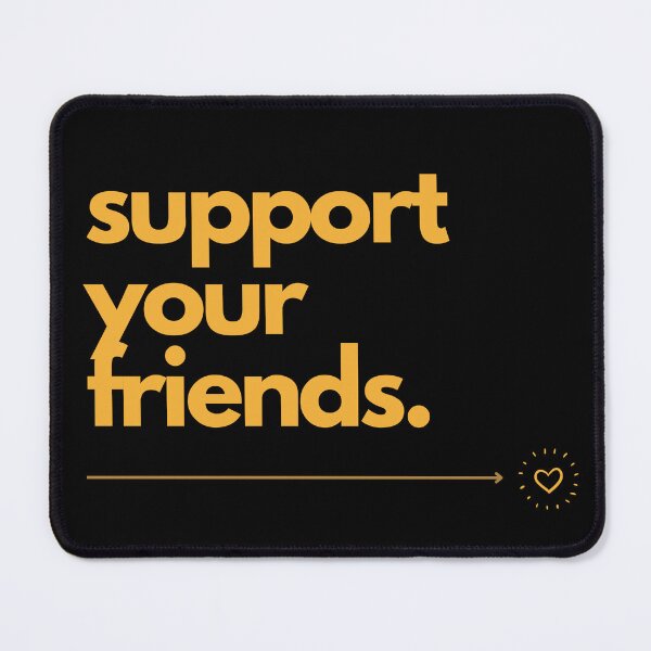 Item preview, support your friends. shirt | Motivational quote | wall art | Minimalist | gift | fidelity | friends | friendship | Clever sayings designed and sold by JoWillem.