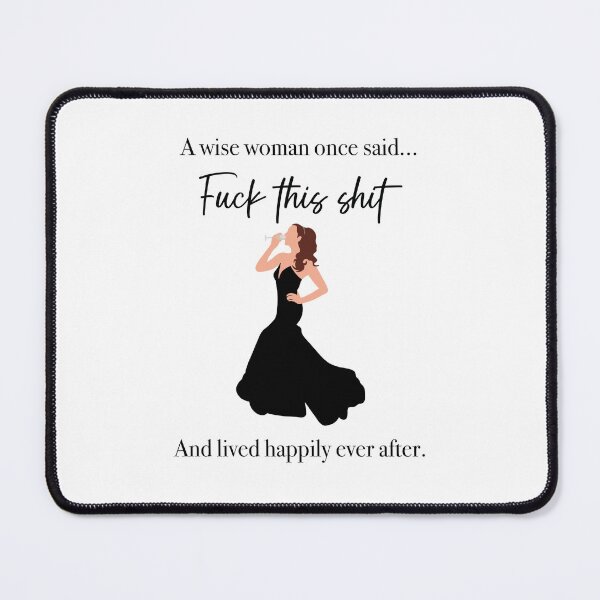 Item preview, A wise woman once said designed and sold by Artbyrowley.