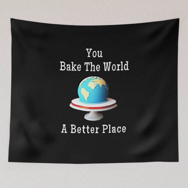 Item preview, You Bake The World A Better Place - Funny And Cute Quotes designed and sold by Designspot2020.