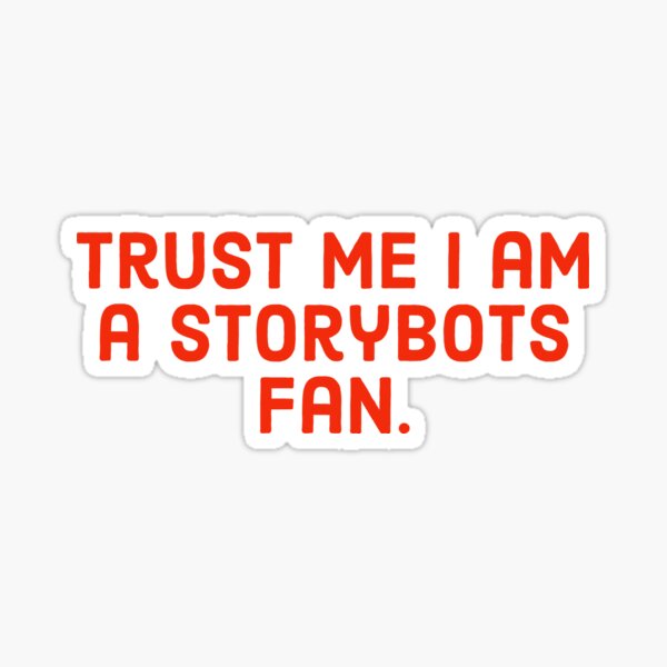 Item preview, trust me I am a storybots fan designed and sold by ellashopey.