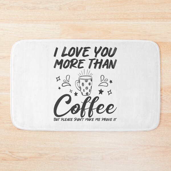Item preview, I Love You More Than Coffee But Please Don't Make Me Prove It Vintage designed and sold by RedPic01.