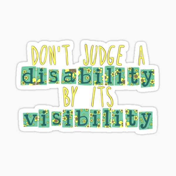 Item preview, Don't judge a disability by its visibility  designed and sold by Becky-Marie.