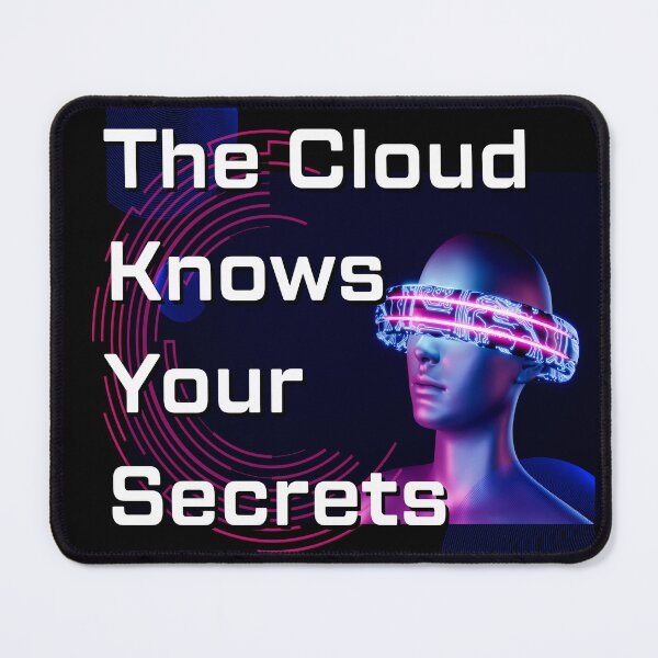 Item preview, Funny internet quote cloud knows your secrets designed and sold by AEROSPACE-IND.