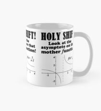 Holy Shift Look at the asymptote on that mother function Mug