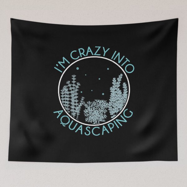 Item preview, Funny I'm Crazy Into Aquascaping For An Aquascaper Aquarist designed and sold by StrongShirts.