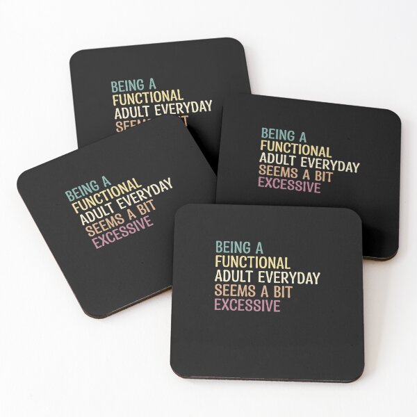Item preview, being a functional adult everyday seems a bit excessive designed and sold by LionShirtStore.