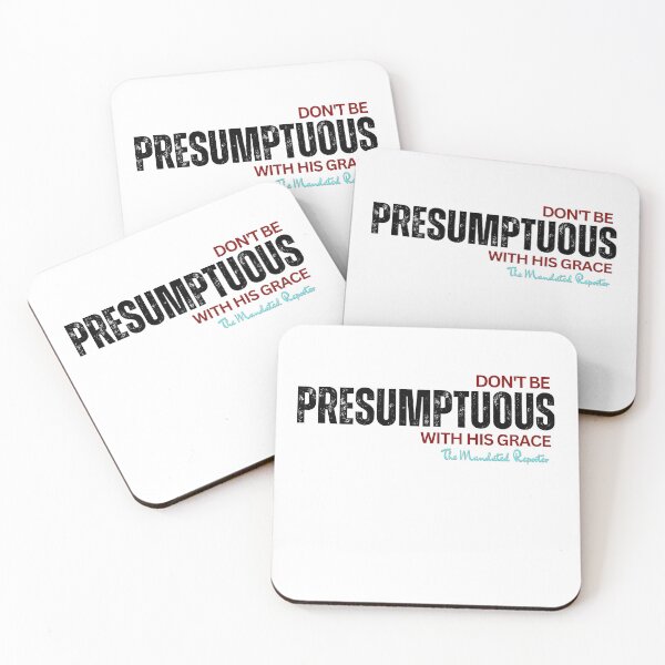 Item preview, DON'T BE PRESUMPTUOUS WITH HIS GRACE | Psalm 19:13 - White designed and sold by TheReporter1.