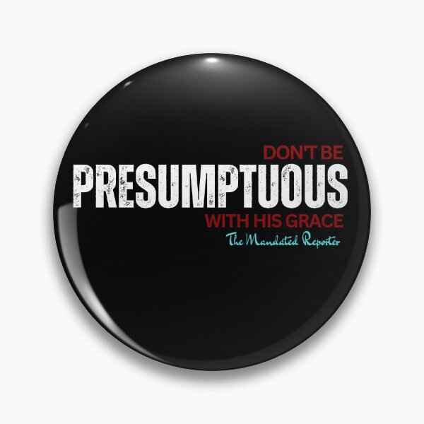 Item preview, DON'T BE PRESUMPTUOUS WITH HIS GRACE | Psalm 19:13 - Black designed and sold by TheReporter1.