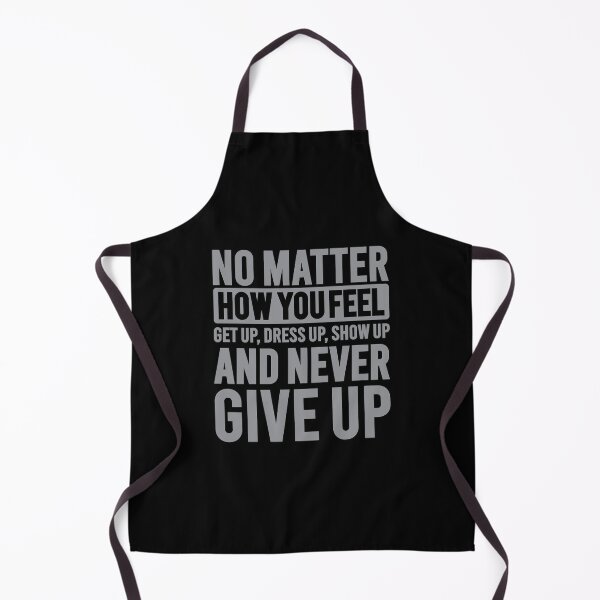 Item preview, No Matter How You Feel Never Give Up designed and sold by VectorDesigner.