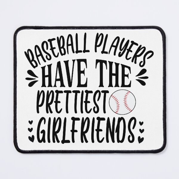 Item preview, Best selling Baseball Players Have The Prettiest Girlfriends for Baseball Players and Baseball lover designed and sold by LiteforART.