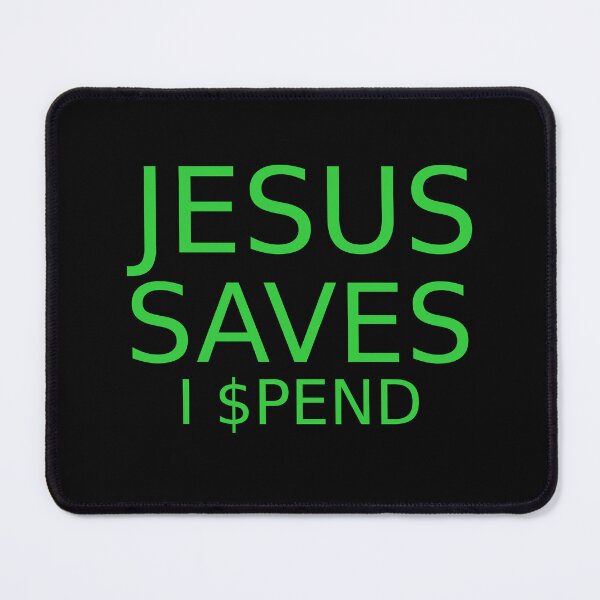 Item preview, Jesus Saves I Spend designed and sold by MessiahMart.