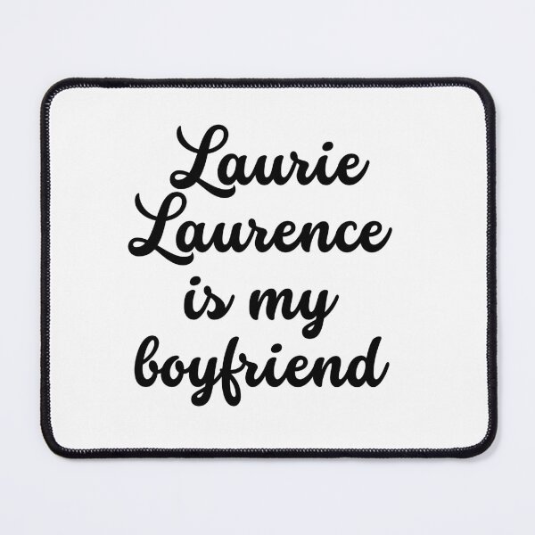 Item preview, Laurie Laurence is My Boyfriend designed and sold by koolaidcupcake.
