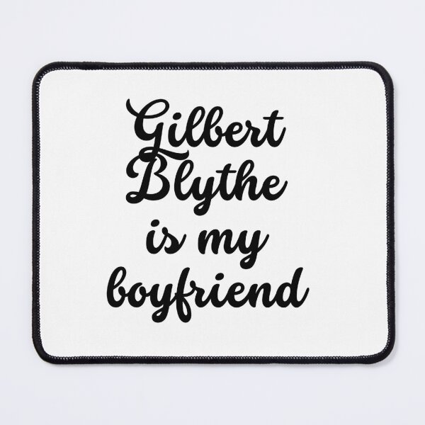 Item preview, Gilbert Blythe is My Boyfriend designed and sold by koolaidcupcake.