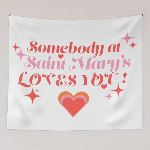 Item preview, somebody at saint mary's loves you designed and sold by KasJ.