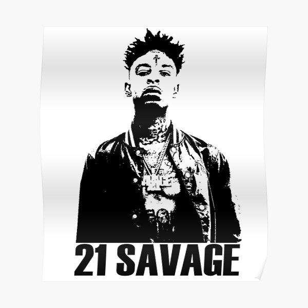 21 Savage Posters Redbubble