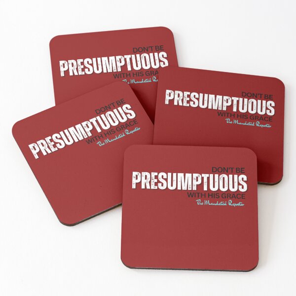 Item preview, DON'T BE PRESUMPTUOUS WITH HIS GRACE | Psalm 19:13 - Blood Red designed and sold by TheReporter1.