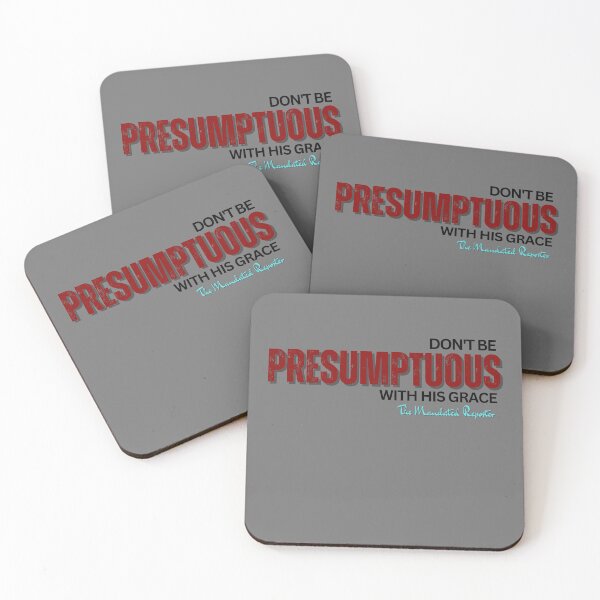 Item preview, DON'T BE PRESUMPTUOUS WITH HIS GRACE | Psalm 19:13 - Gray designed and sold by TheReporter1.