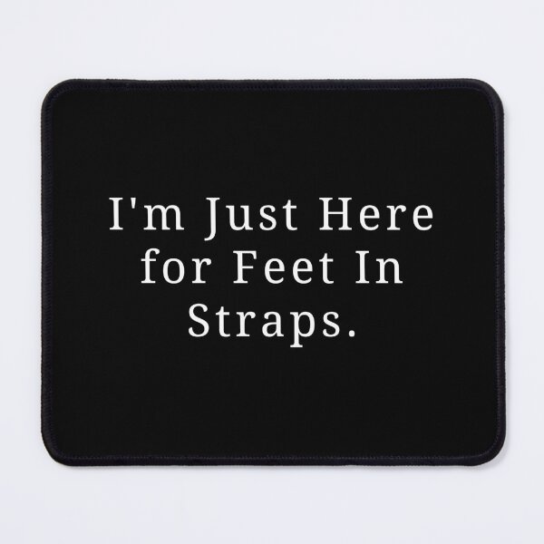 Item preview, I'm Just Here For Feet In Straps Funny Pilates Lover Quote designed and sold by MouDantArts.