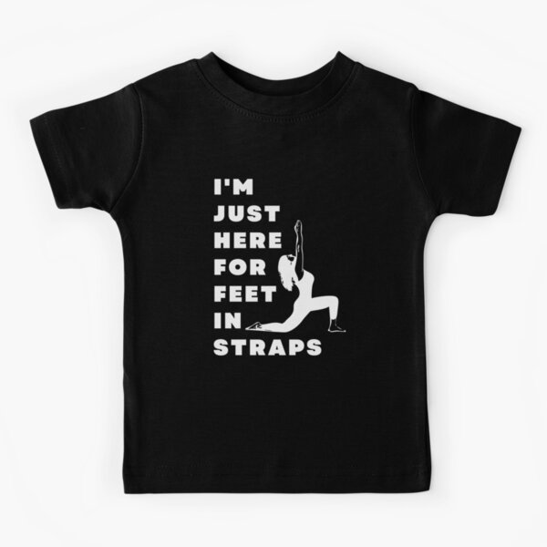 I'm Just Here For Feet In Straps - Unisex Pilates Tee – The