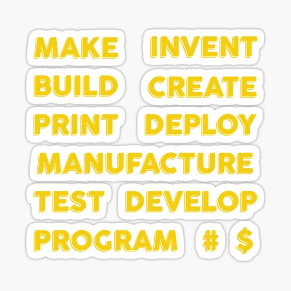 Stickers, yellow, MAKE, INVENT, BUILD, CREATE, PRINT, DEPLOY, MANUFACTURE, TEST, DEVELOP, PROGRAM Sticker