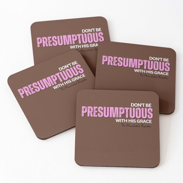 Item preview, DON'T BE PRESUMPTUOUS WITH HIS GRACE | Psalm 19:13 - Chocolate designed and sold by TheReporter1.