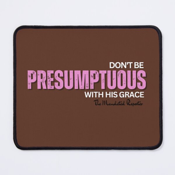 Item preview, DON'T BE PRESUMPTUOUS WITH HIS GRACE | Psalm 19:13 - Chocolate designed and sold by TheReporter1.