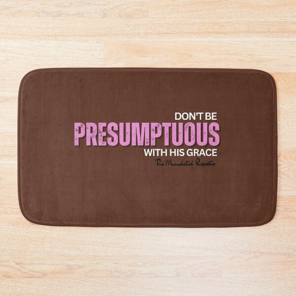 Item preview, DON'T BE PRESUMPTUOUS WITH HIS GRACE | Psalm 19:13 - Chocolate designed and sold by TheReporter1.