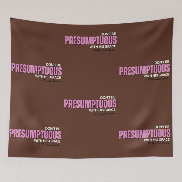 Item preview, DON'T BE PRESUMPTUOUS WITH HIS GRACE | Psalm 19:13 - Chocolate designed and sold by TheReporter1.