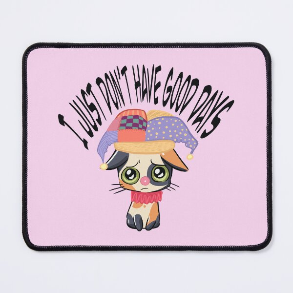 Item preview, I just don't have good days - Sad Clown Cat - No Cloud, W/ Text designed and sold by gaslight-n.