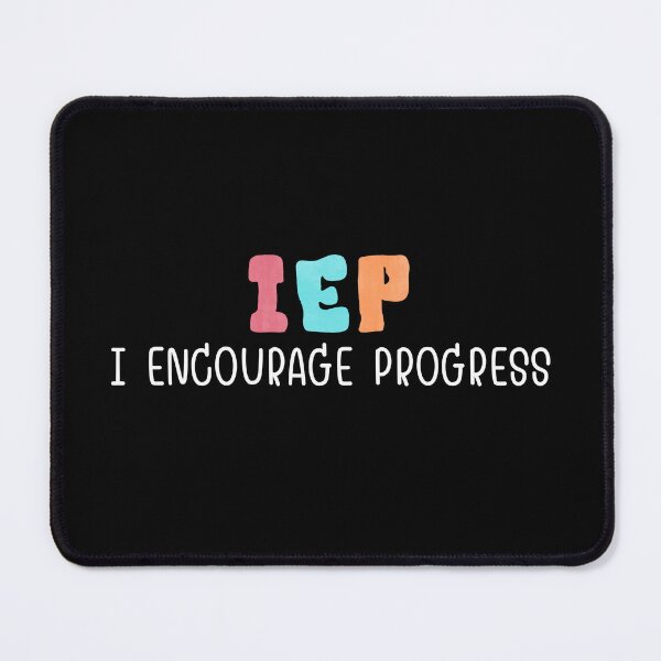 Item preview, IEP I Encourage Progress Special Education School Teacher designed and sold by MouDantArts.